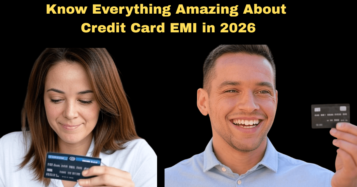 Know Everything About Credit Card EMI in 2026