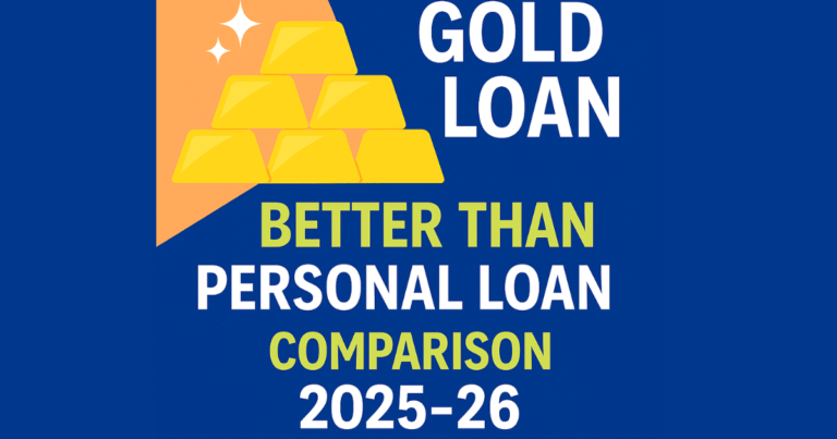 Gold Loan Better than Personal Loan - Comparison 2025-26