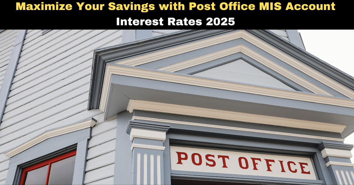 Maximize Your Savings with Post Office MIS Account Interest Rates 2025