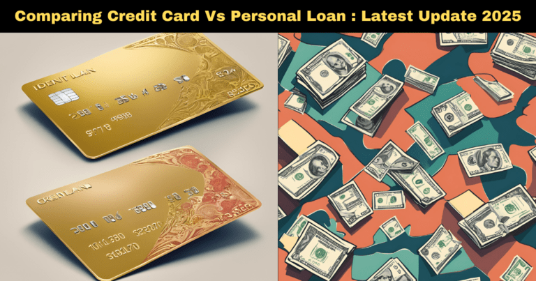 Comparing Credit Card Vs Personal Loan : Latest Update 2025