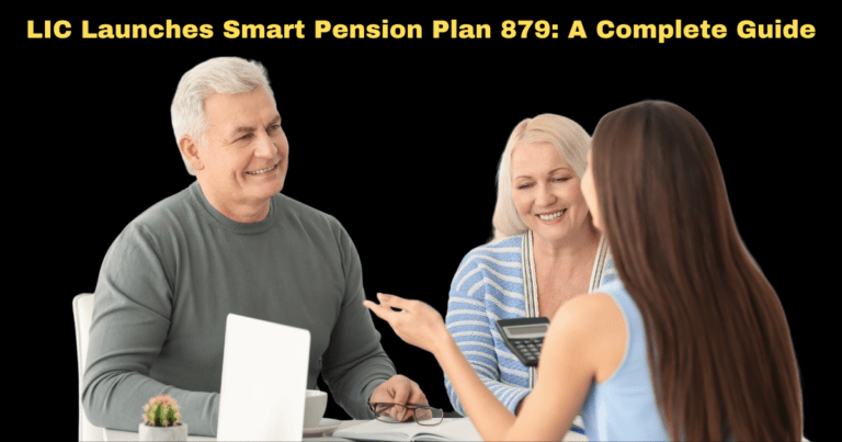 LIC Launches Smart Pension Plan 879: A Complete Guide