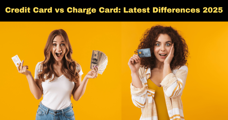 Credit Card vs Charge Card: Latest Differences 2025