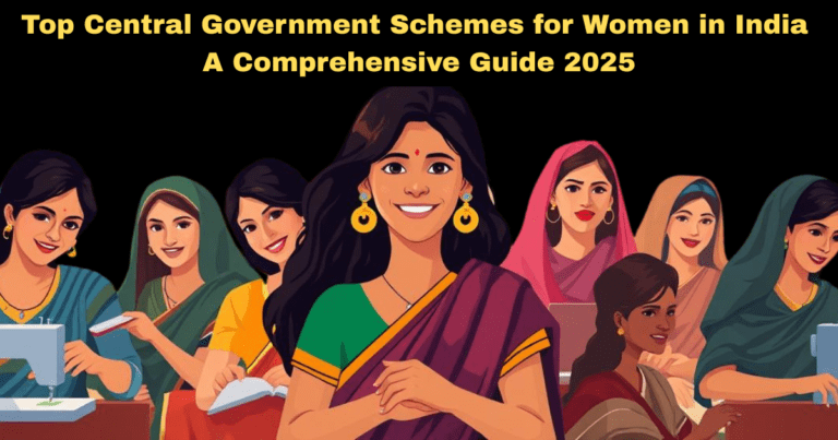 Top Central Government Schemes for Women in India: A Comprehensive Guide 2025