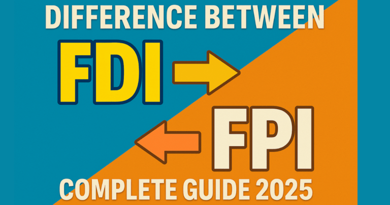 Difference Between FDI and FPI: Complete Guide 2025