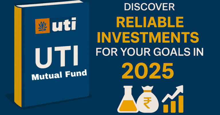 UTI Mutual Fund: Reliable Investments for Your Goals in 2025