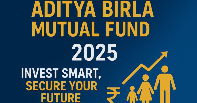 Invest with Aditya Birla Mutual Fund: Secure Your Future in 2025
