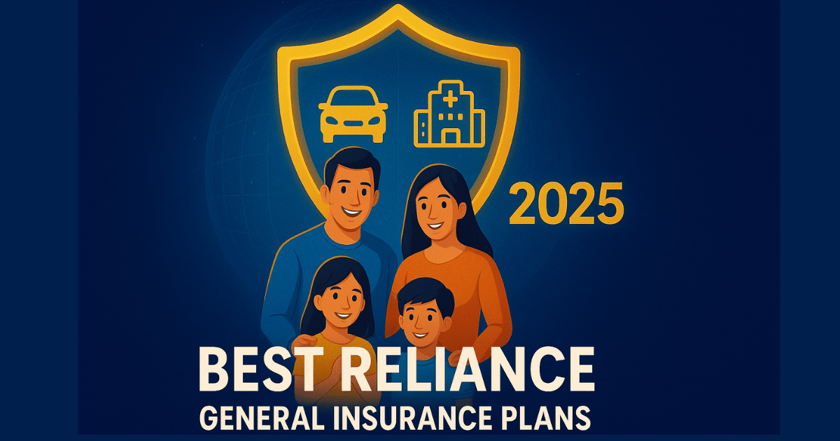 Best Reliance General Insurance Plans for Family, Health & Car in 2025